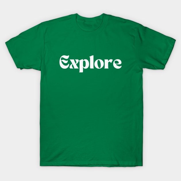 Explore T-Shirt by thedesignleague